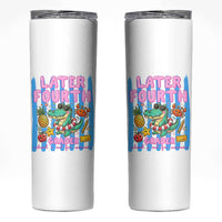 Later Fourth Grader School's Out For Summer Skinny Tumbler Last Day Of School Later Gator Alligator