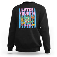 Later Fourth Grader School's Out For Summer Sweatshirt Last Day Of School Later Gator Alligator