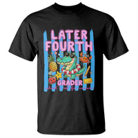 Later Fourth Grader School's Out For Summer T Shirt Last Day Of School Later Gator Alligator