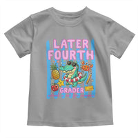 Later Fourth Grader School's Out For Summer Toddler T Shirt Last Day Of School Later Gator Alligator