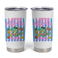 Later Fourth Grader School's Out For Summer Tumbler Cup Last Day Of School Later Gator Alligator