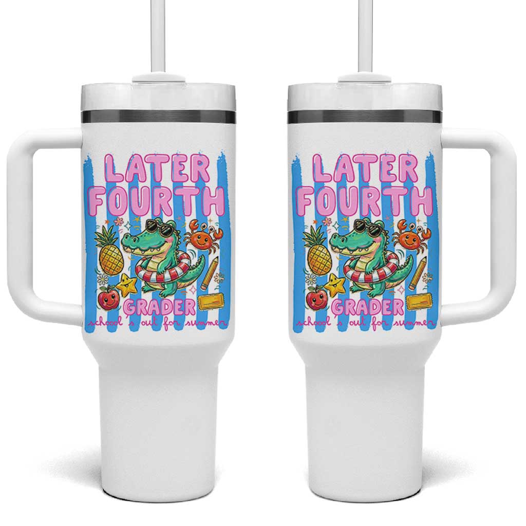 Later Fourth Grader School's Out For Summer Tumbler With Handle Last Day Of School Later Gator Alligator