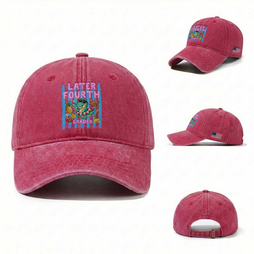 Later Fourth Grader School's Out For Summer Washed Cotton Baseball Cap Last Day Of School Later Gator Alligator