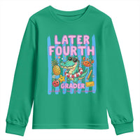 Later Fourth Grader School's Out For Summer Youth Sweatshirt Last Day Of School Later Gator Alligator