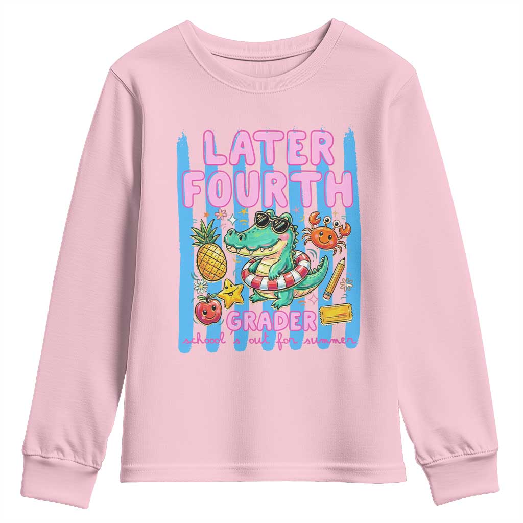 Later Fourth Grader School's Out For Summer Youth Sweatshirt Last Day Of School Later Gator Alligator
