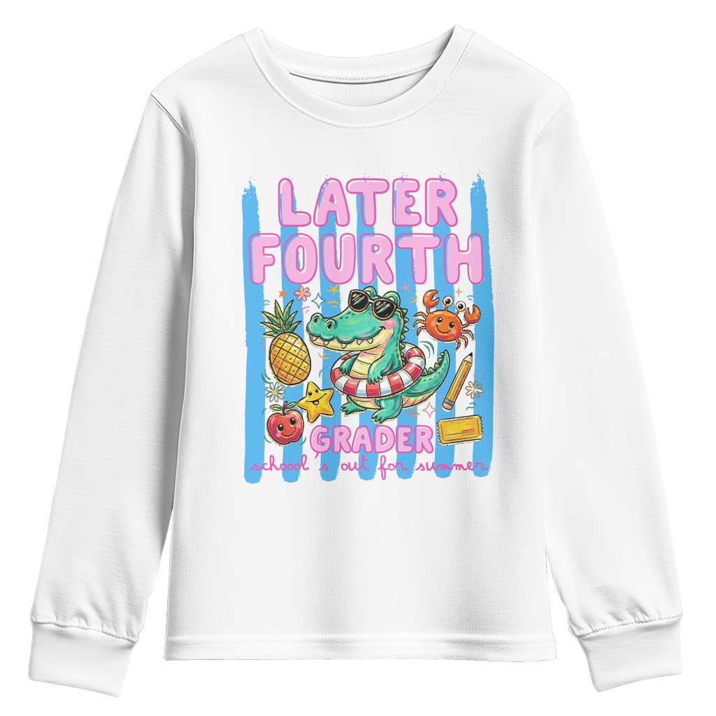 Later Fourth Grader School's Out For Summer Youth Sweatshirt Last Day Of School Later Gator Alligator