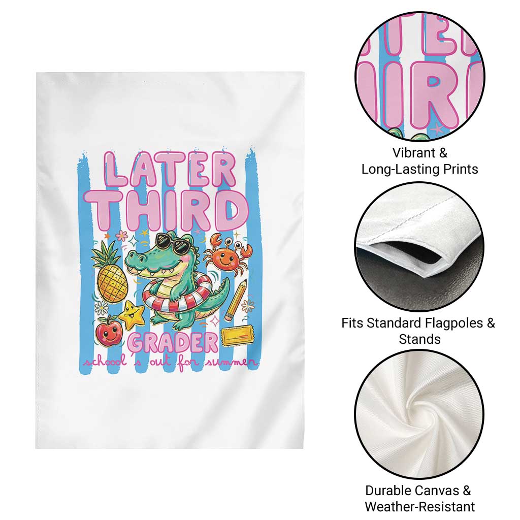 Later Third Grader School's Out For Summer Garden Flag Last Day Of School Later Gator Alligator