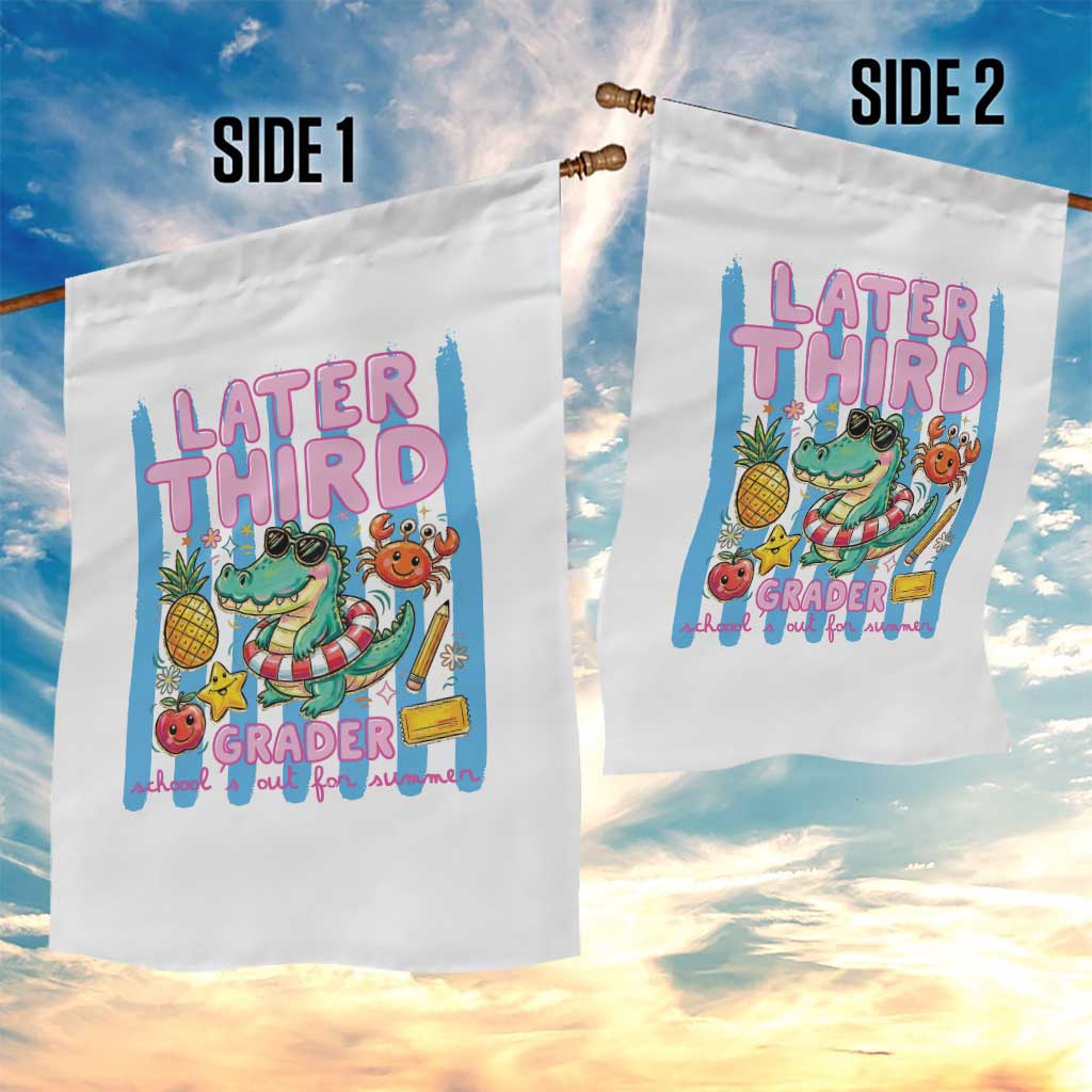 Later Third Grader School's Out For Summer Garden Flag Last Day Of School Later Gator Alligator