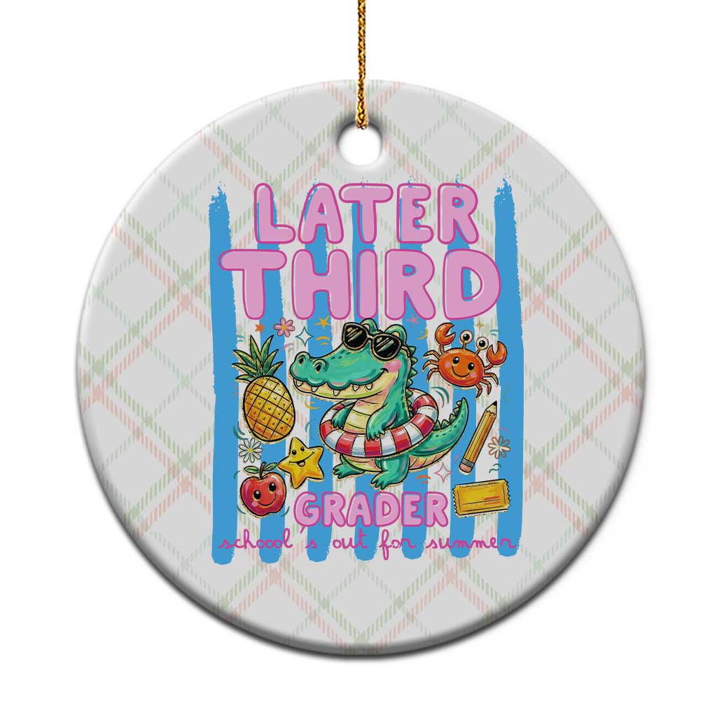 Later Third Grader School's Out For Summer Ceramic Ornament Last Day Of School Later Gator Alligator