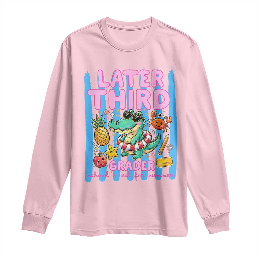 Later Third Grader School's Out For Summer Long Sleeve Shirt Last Day Of School Later Gator Alligator