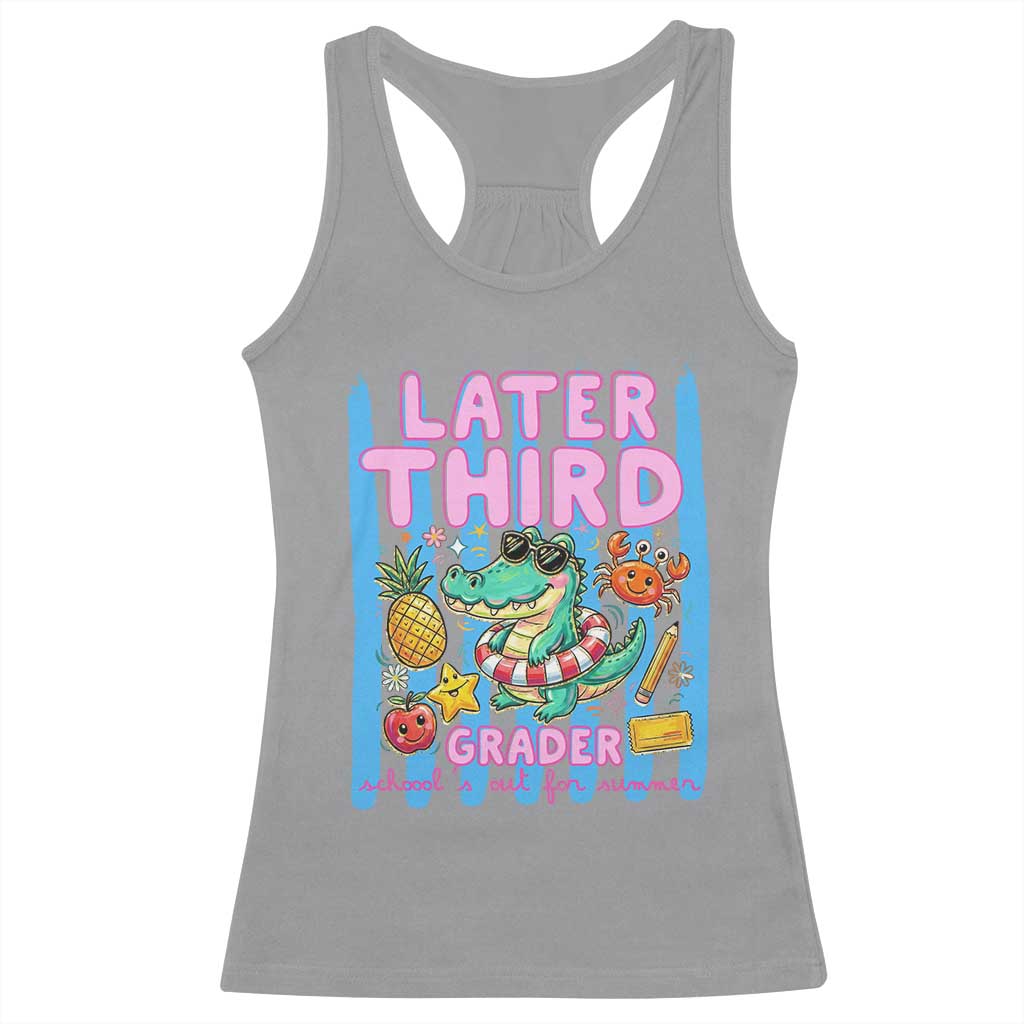 Later Third Grader School's Out For Summer Racerback Tank Top Last Day Of School Later Gator Alligator