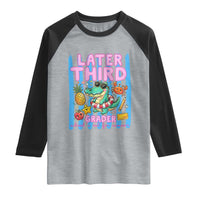 Later Third Grader School's Out For Summer Raglan Shirt Last Day Of School Later Gator Alligator