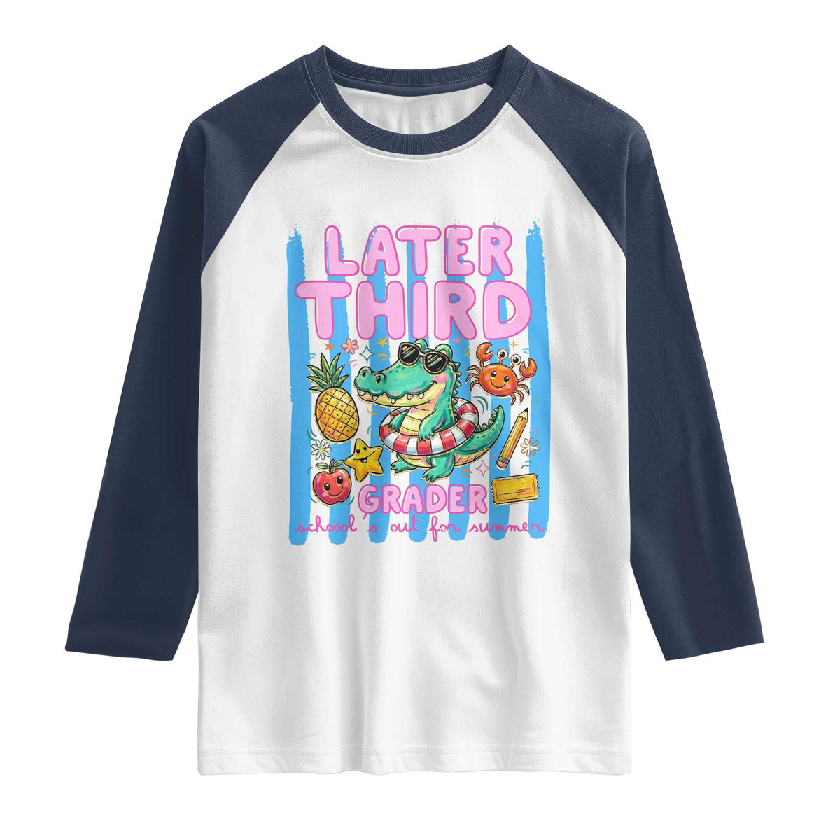 Later Third Grader School's Out For Summer Raglan Shirt Last Day Of School Later Gator Alligator