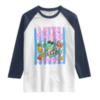 Later Third Grader School's Out For Summer Raglan Shirt Last Day Of School Later Gator Alligator