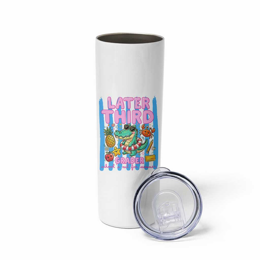 Later Third Grader School's Out For Summer Skinny Tumbler Last Day Of School Later Gator Alligator
