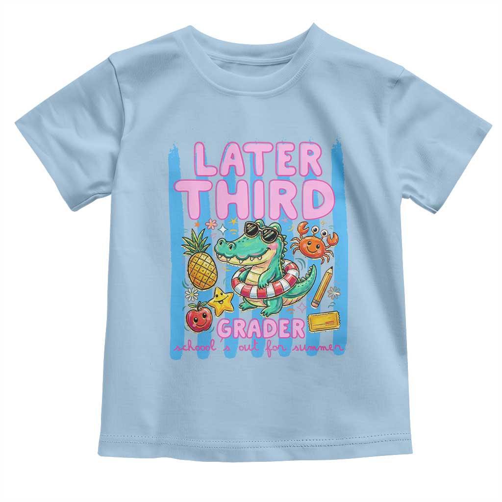 Later Third Grader School's Out For Summer Toddler T Shirt Last Day Of School Later Gator Alligator