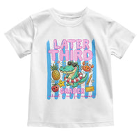 Later Third Grader School's Out For Summer Toddler T Shirt Last Day Of School Later Gator Alligator