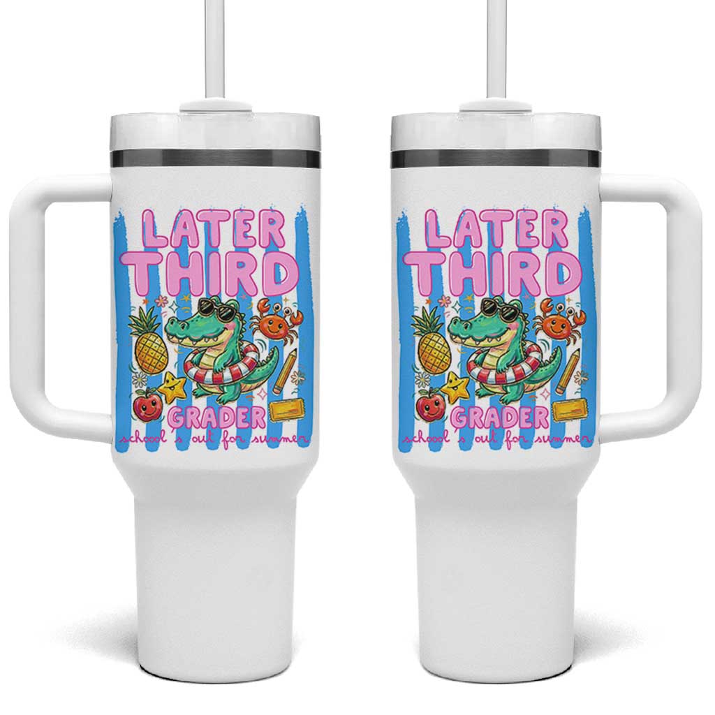 Later Third Grader School's Out For Summer Tumbler With Handle Last Day Of School Later Gator Alligator