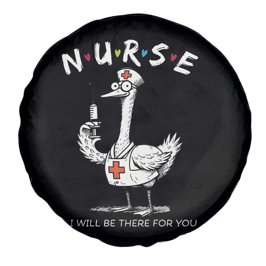 Funny Goose Nurse Spare Tire Cover I Will Be There For You Nursing Lovers Humor - Wonder Print Shop