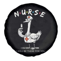 Funny Goose Nurse Spare Tire Cover I Will Be There For You Nursing Lovers Humor - Wonder Print Shop