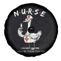 Funny Goose Nurse Spare Tire Cover I Will Be There For You Nursing Lovers Humor - Wonder Print Shop