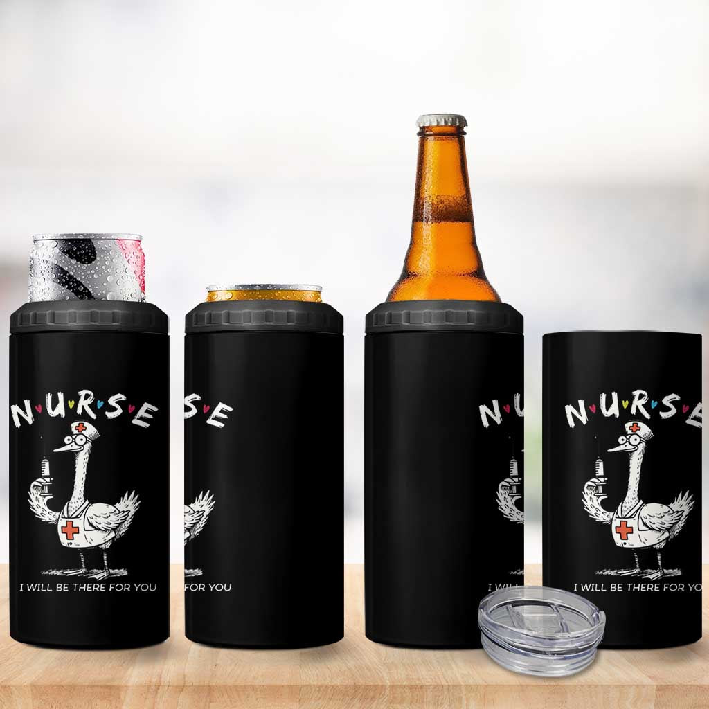 Funny Goose Nurse 4 in 1 Can Cooler Tumbler I Will Be There For You Nursing Lovers Humor