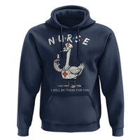 Funny Goose Nurse Hoodie I Will Be There For You Nursing Lovers Humor - Wonder Print Shop