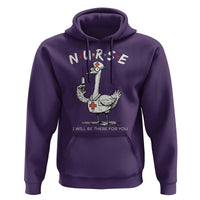 Funny Goose Nurse Hoodie I Will Be There For You Nursing Lovers Humor - Wonder Print Shop