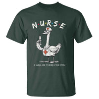 Funny Goose Nurse T Shirt I Will Be There For You Nursing Lovers Humor - Wonder Print Shop