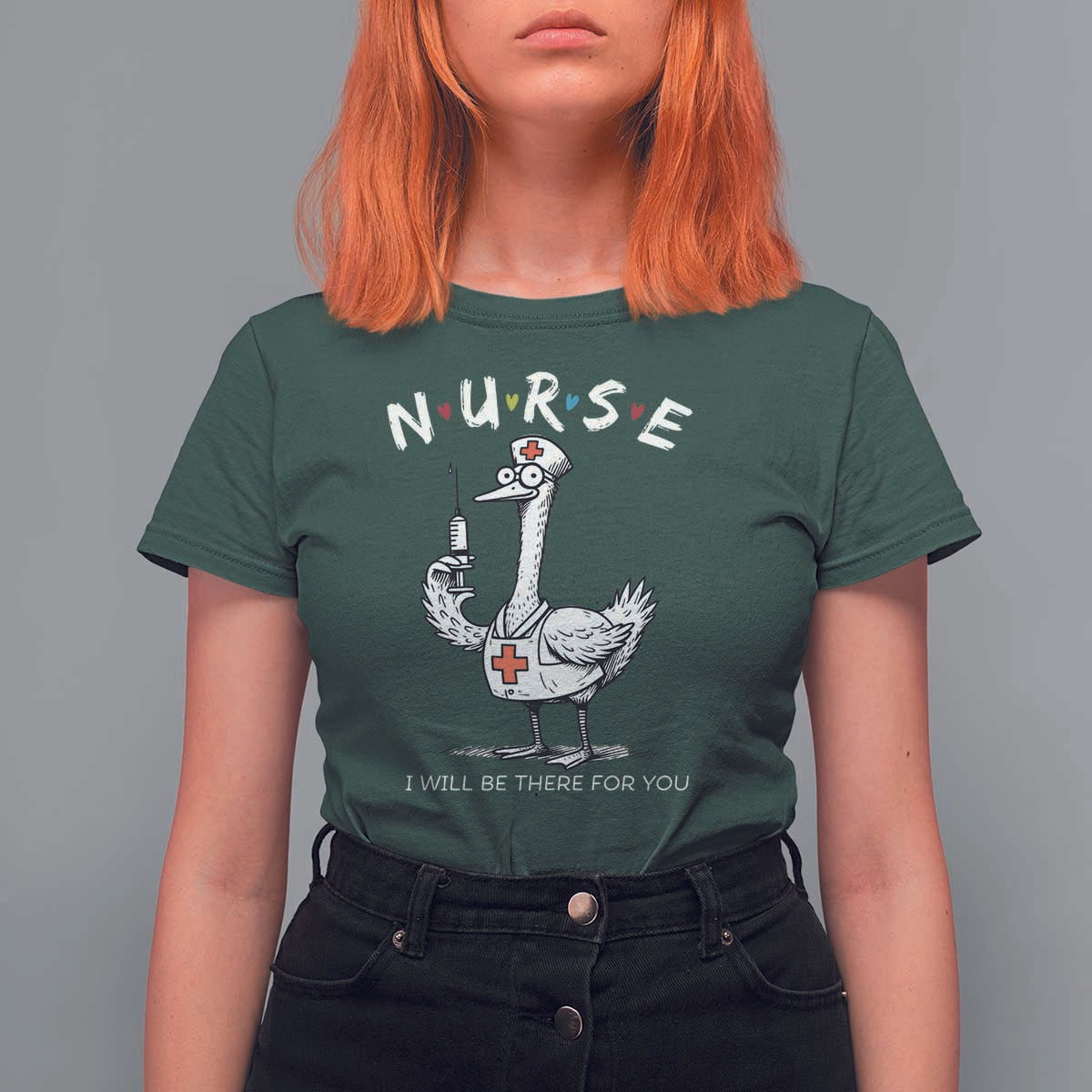 Funny Goose Nurse T Shirt For Women I Will Be There For You Nursing Lovers Humor - Wonder Print Shop