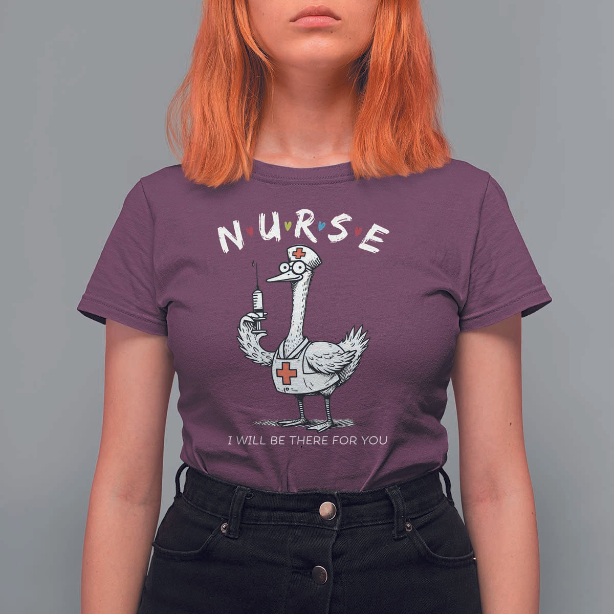 Funny Goose Nurse T Shirt For Women I Will Be There For You Nursing Lovers Humor - Wonder Print Shop