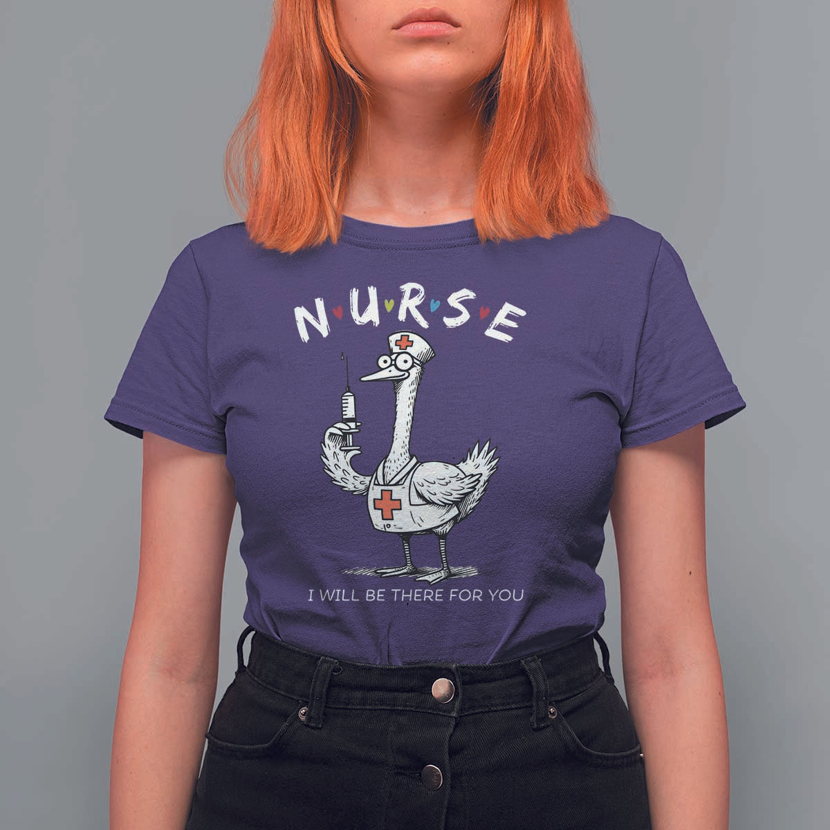 Funny Goose Nurse T Shirt For Women I Will Be There For You Nursing Lovers Humor - Wonder Print Shop