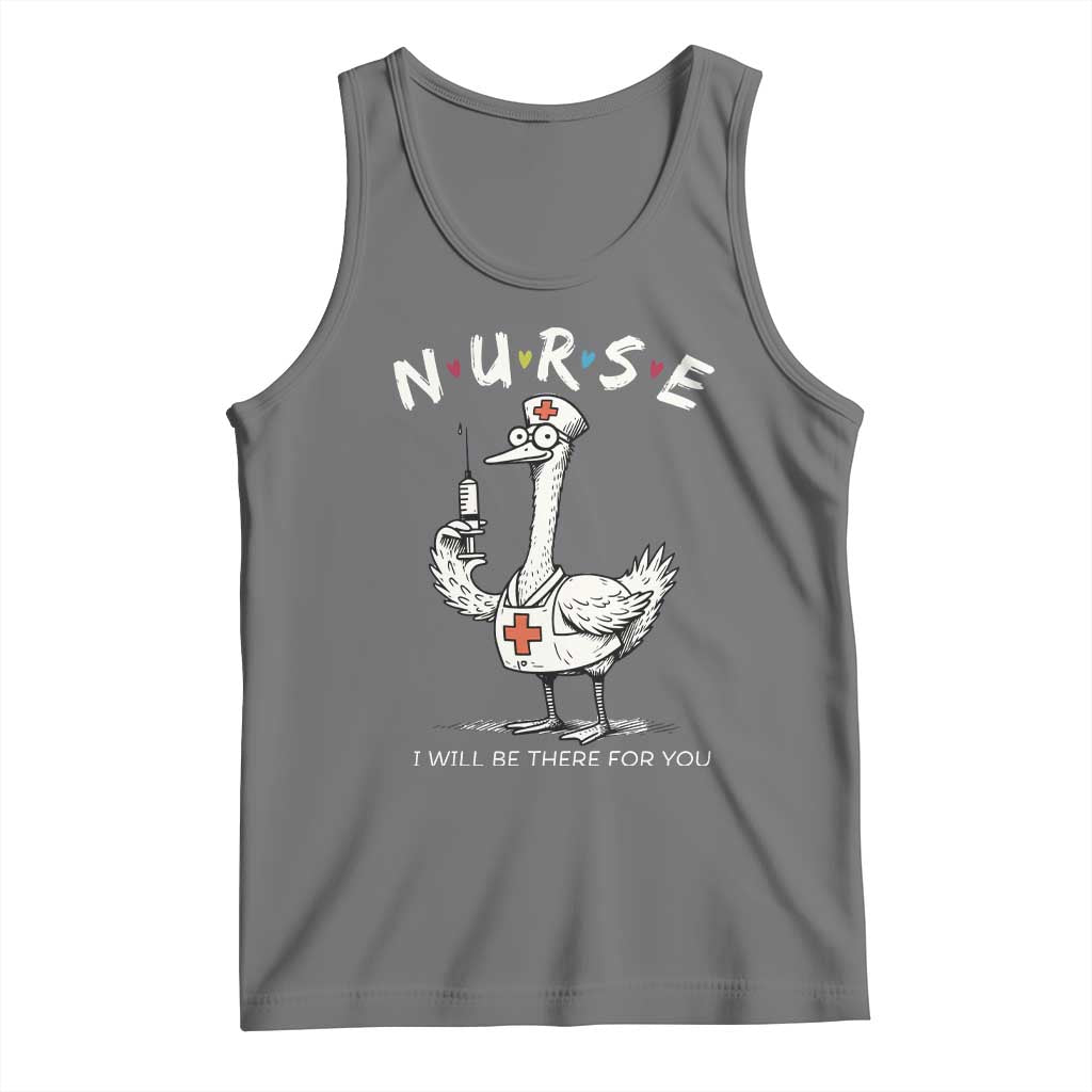 Funny Goose Nurse Tank Top I Will Be There For You Nursing Lovers Humor - Wonder Print Shop
