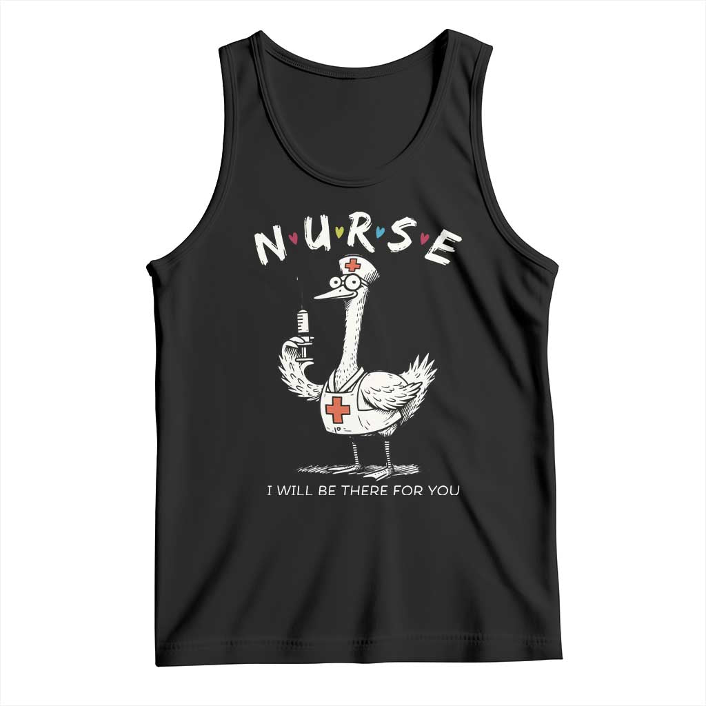 Funny Goose Nurse Tank Top I Will Be There For You Nursing Lovers Humor - Wonder Print Shop
