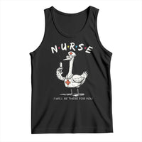 Funny Goose Nurse Tank Top I Will Be There For You Nursing Lovers Humor - Wonder Print Shop