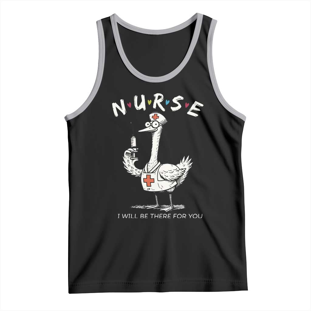 Funny Goose Nurse Tank Top I Will Be There For You Nursing Lovers Humor - Wonder Print Shop