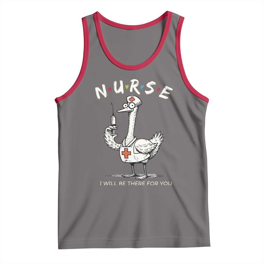 Funny Goose Nurse Tank Top I Will Be There For You Nursing Lovers Humor - Wonder Print Shop