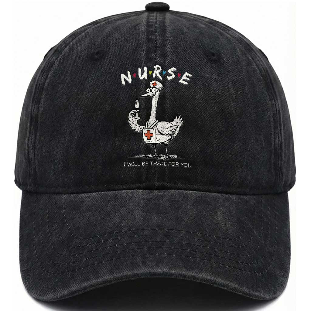 Funny Goose Nurse Washed Cotton Baseball Cap I Will Be There For You Nursing Lovers Humor