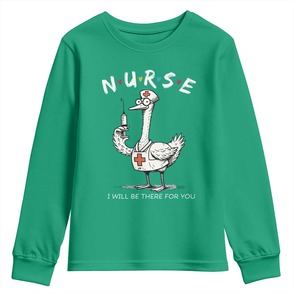 Funny Goose Nurse Youth Sweatshirt I Will Be There For You Nursing Lovers Humor - Wonder Print Shop