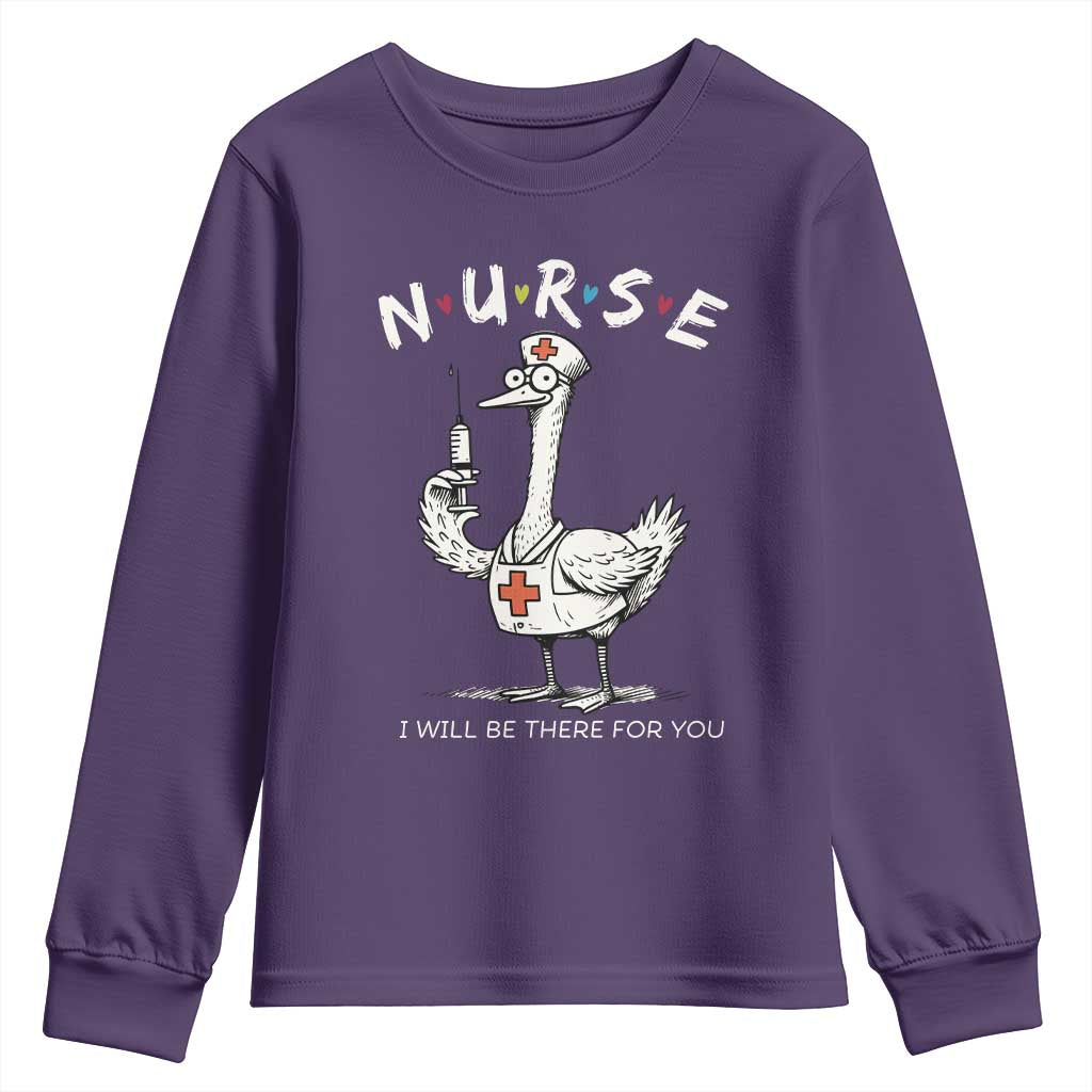 Funny Goose Nurse Youth Sweatshirt I Will Be There For You Nursing Lovers Humor - Wonder Print Shop