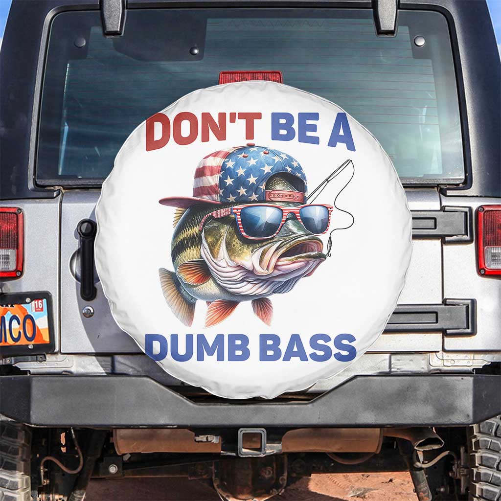 Dont Be A Dumb Bass Spare Tire Cover Funny Patriotic Bass Fishing USA Flag Lover - Wonder Print Shop