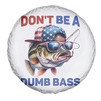 Dont Be A Dumb Bass Spare Tire Cover Funny Patriotic Bass Fishing USA Flag Lover - Wonder Print Shop