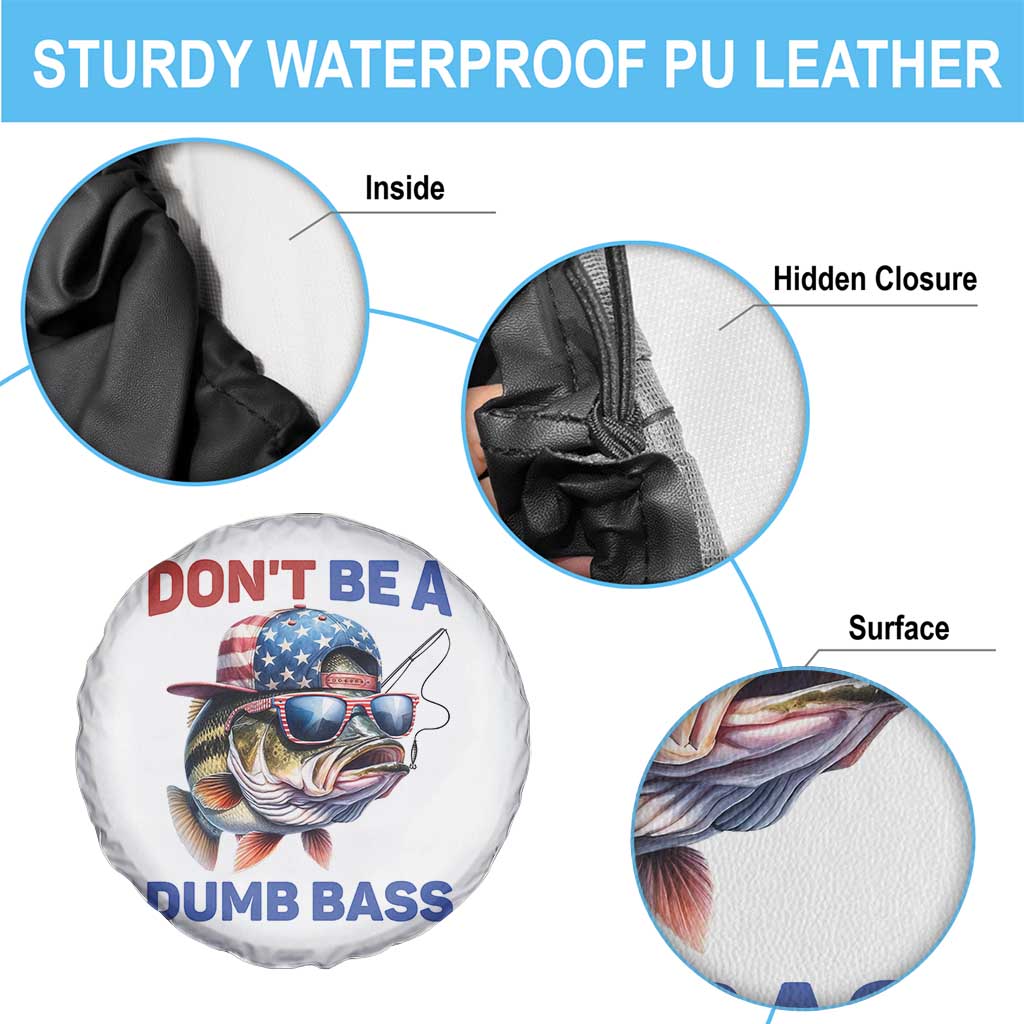 Dont Be A Dumb Bass Spare Tire Cover Funny Patriotic Bass Fishing USA Flag Lover - Wonder Print Shop