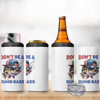 Dont Be A Dumb Bass 4 in 1 Can Cooler Tumbler Funny Patriotic Bass Fishing USA Flag Lover