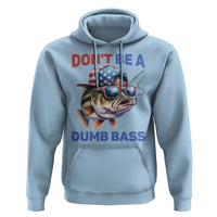 Dont Be A Dumb Bass Hoodie Funny Patriotic Bass Fishing USA Flag Lover - Wonder Print Shop