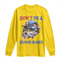 Dont Be A Dumb Bass Long Sleeve Shirt Funny Patriotic Bass Fishing USA Flag Lover - Wonder Print Shop