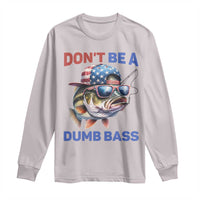 Dont Be A Dumb Bass Long Sleeve Shirt Funny Patriotic Bass Fishing USA Flag Lover - Wonder Print Shop