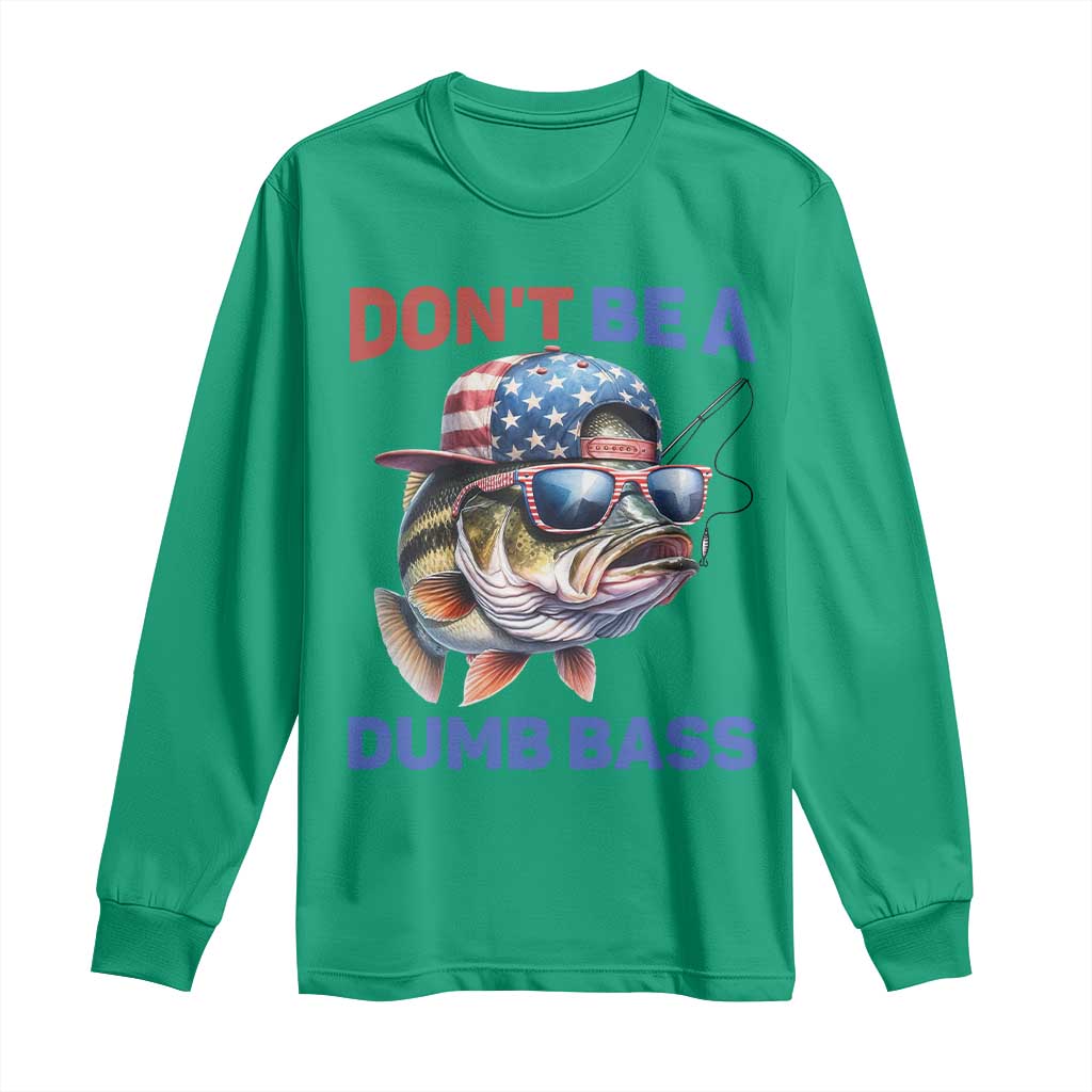 Dont Be A Dumb Bass Long Sleeve Shirt Funny Patriotic Bass Fishing USA Flag Lover - Wonder Print Shop