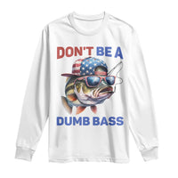 Dont Be A Dumb Bass Long Sleeve Shirt Funny Patriotic Bass Fishing USA Flag Lover - Wonder Print Shop