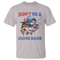Dont Be A Dumb Bass T Shirt Funny Patriotic Bass Fishing USA Flag Lover - Wonder Print Shop